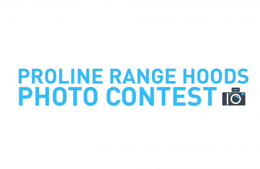 Proline Range Hoods Photo Contest