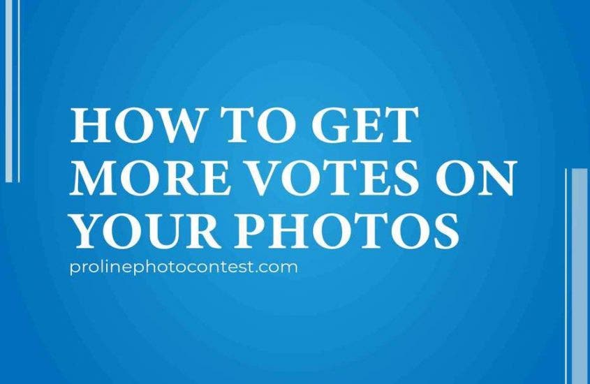 How to Get More Votes on Your Photos