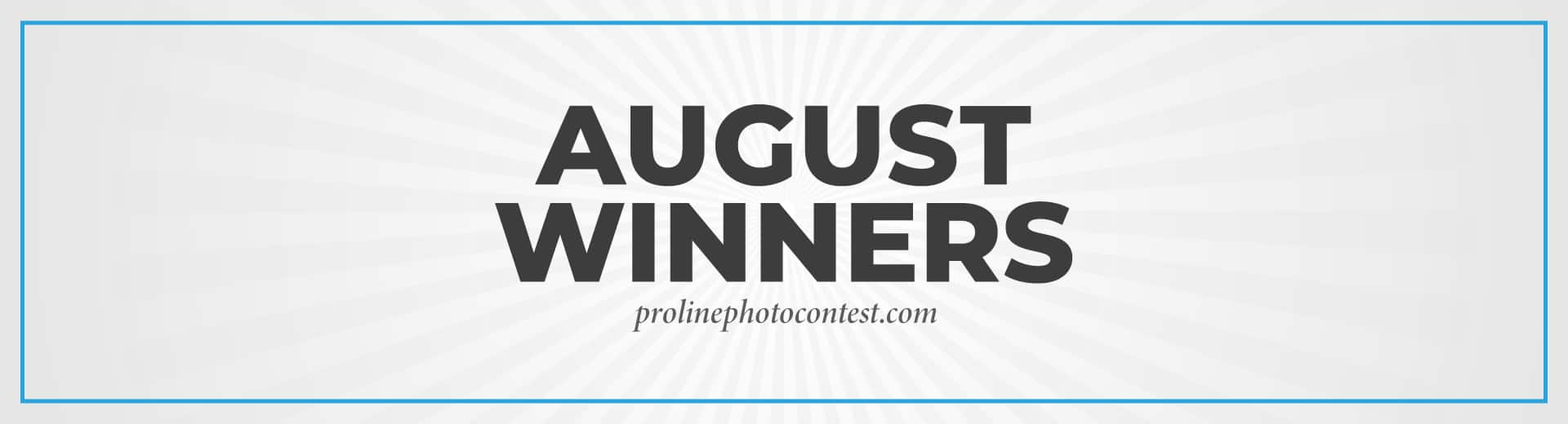 Proline 2020 Photo Contest - August Winners
