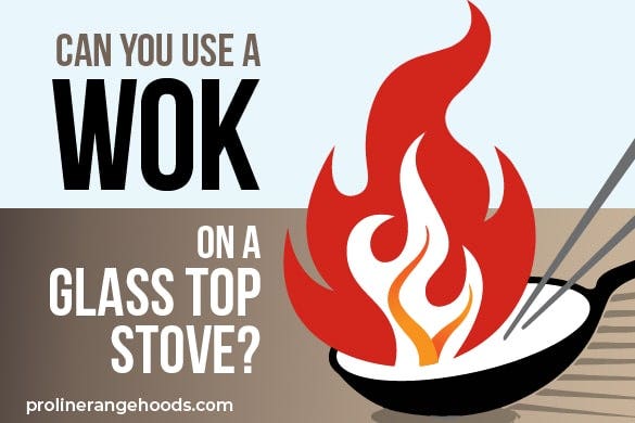 Can you use a wok on a glass top stove?