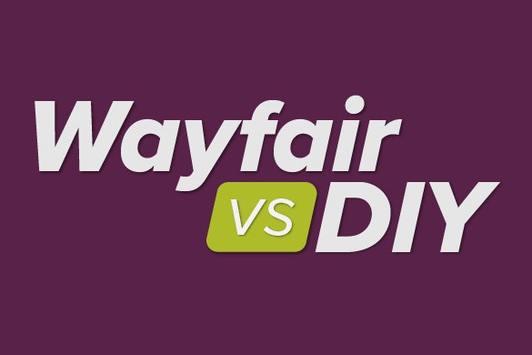 Wayfair vs DIY